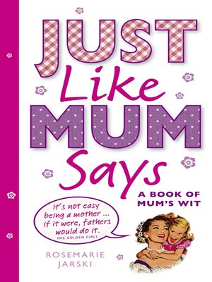 cover image of Just Like Mum Says
